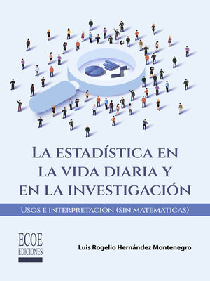 cover image of Estadística en la vida diaria y en la investigación, La--1ra edición